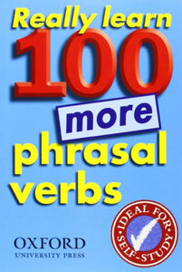 Really Learn 100 More Phrasal Verbs 