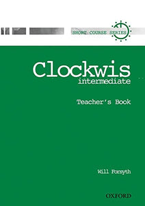 Clockwise: Intermediate: Teacher's Book 