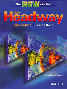 New Headway: Intermediate Third Edition: Student's Book 