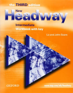 New Headway: Intermediate Third Edition: Workbook (with Key) 