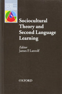 Sociocultural Theory and Second Language Learning 