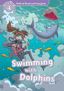 Oxford Read and Imagine: Level 4:: Swimming With Dolphins 