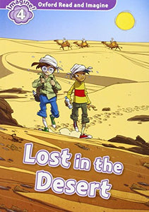 Oxford Read and Imagine: Level 4:: Lost In The Desert 