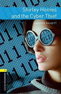 Oxford Bookworms Library: Level 1:: Shirley Homes and the Cyber Thief 