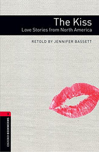 Oxford Bookworms Library: Level 3:: The Kiss: Love Stories from North America 