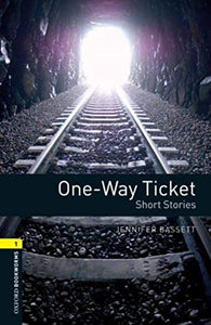 Oxford Bookworms Library: Level 1:: One-Way Ticket - Short Stories 