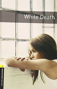 Oxford Bookworms Library: Level 1:: White Death 