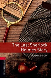 Oxford Bookworms Library: Level 3:: The Last Sherlock Holmes Story 