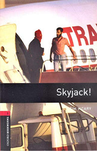 Oxford Bookworms Library: Level 3:: Skyjack! 