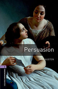 Oxford Bookworms Library: Level 4:: Persuasion 