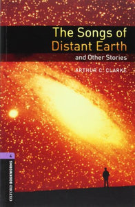 Oxford Bookworms Library: Level 4:: The Songs of Distant Earth and Other Stories 