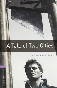 Oxford Bookworms Library: Level 4:: A Tale of Two Cities 