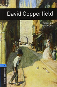 Oxford Bookworms Library: Level 5:: David Copperfield 