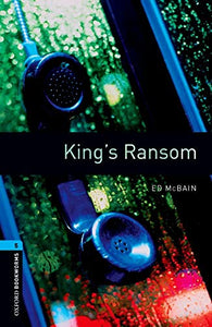 Oxford Bookworms Library: Level 5:: King's Ransom 