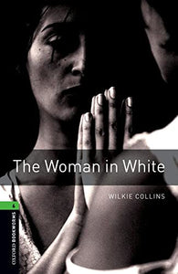 Oxford Bookworms Library: Level 6:: The Woman in White 