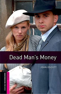 Oxford Bookworms Library: Starter Level:: Dead Man's Money 