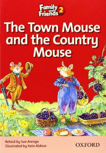 Family and Friends Readers 2: The Town Mouse and the Country Mouse 