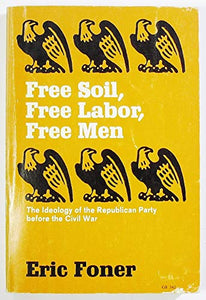 Free Soil, Free Labor, Free Men 