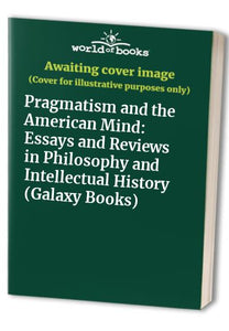 Pragmatism and the American Mind 