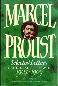 Marcel Proust Selected Letters: 1904-1909 