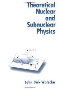 Theoretical Nuclear and Subnuclear Physics 