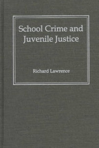 School Crime and Juvenile Justice 