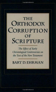 The Orthodox Corruption of Scripture 