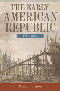 The Early American Republic, 1789-1829 