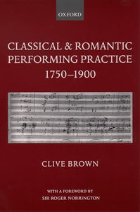 Classical and Romantic Performing Practice 1750-1900 