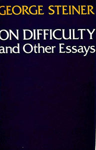 On Difficulty, and Other Essays 