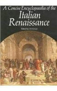 A Concise Encyclopedia of the Italian Renaissance 