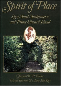 Spirit of place: Lucy Maud Montgomery and Prince Edward Island 