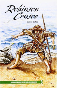 Oxford Progressive English Readers: Grade 3: Robinson Crusoe 