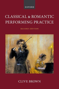 Classical and Romantic Performing Practice 