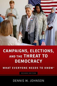 Campaigns, Elections, and the Threat to Democracy 