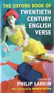 The Oxford Book of Twentieth Century English Verse 