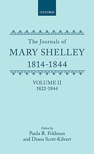 The Journals of Mary Shelley: Part II: July 1822 - 1844 