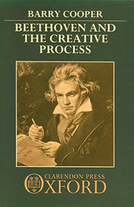 Beethoven and the Creative Process 