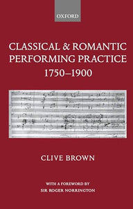Classical and Romantic Performing Practice 1750-1900 