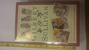 The Complete Annotated Gilbert and Sullivan 