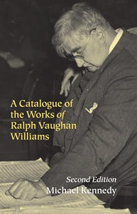 A Catalogue of the Works of Ralph Vaughan Williams 