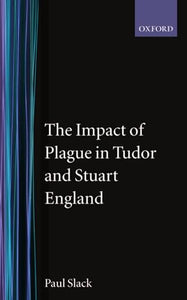 The Impact of Plague in Tudor and Stuart England 