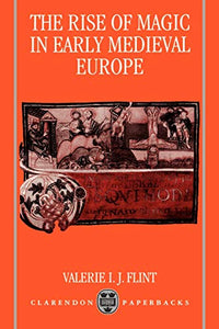 The Rise of Magic in Early Medieval Europe 