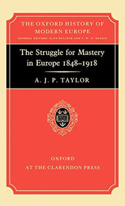 The Struggle for Mastery in Europe, 1848-1918 