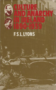 Culture and Anarchy in Ireland, 1890-1939 