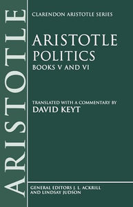 Aristotle: Politics, Books V and VI 