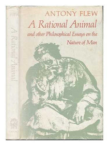 A Rational Animal and Other Philosophical Essays on the Nature of Man 