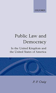 Public Law and Democracy in the United Kingdom and the United States of America 