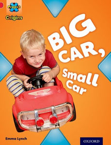 Project X Origins: Red Book Band, Oxford Level 2: Big and Small: Big Car, Small Car 