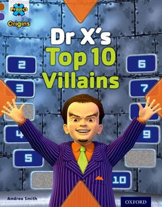 Project X Origins: Brown Book Band, Oxford Level 11: Heroes and Villains: Dr X's Top Ten Villains 